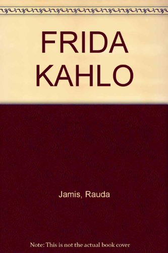 FRIDA KAHLO (9789992518106) by Rauda Jamis