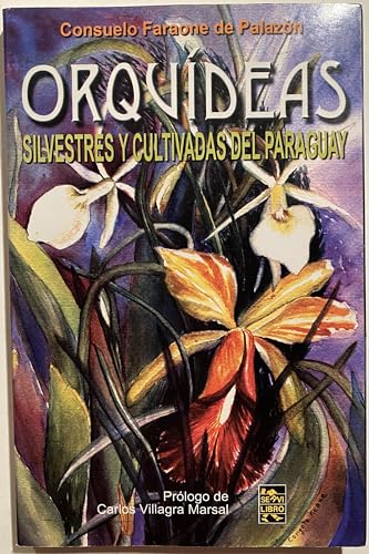 9789992599327: Orqudeas silvestres y cultivadas del Paraguay. Prlogo de Carlos Villagra Marsal.