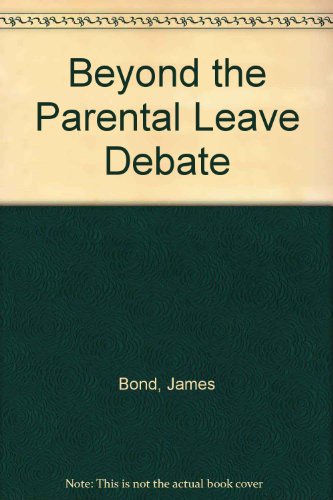 Beyond the Parental Leave Debate (9789992802397) by James Bond