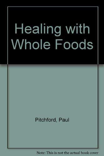 9789992828922: By Paul Pitchford: Healing With Whole Foods: Oriental Traditions and Modern Nutrition