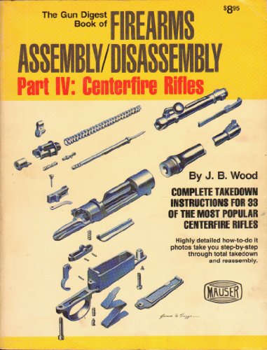 9789992917558: Gun Digest Book of Firearms Assembly/Disassembly. Part 4: Centerfire Rifles