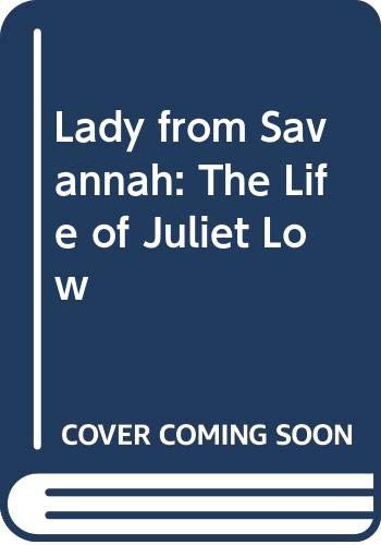 Stock image for Lady from Savannah : The Life of Juliet Low for sale by ThriftBooks-Atlanta
