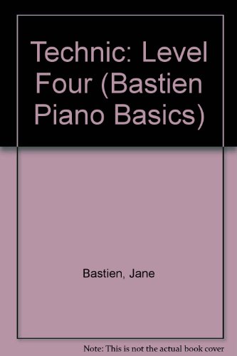 9789993005308: Technic: Level Four (Bastien Piano Basics)