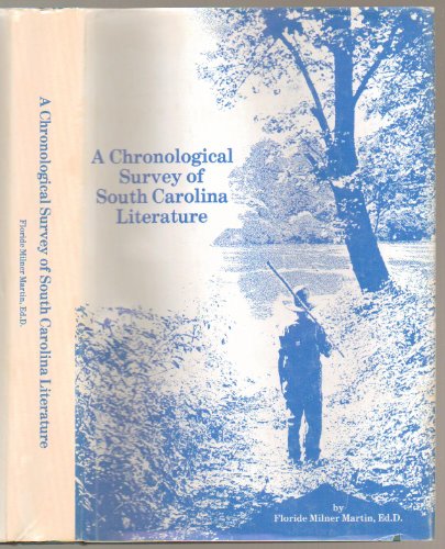 9789993032922: A Chronological Survey of South Carolina Literature