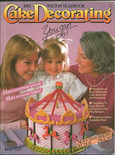 Beispielbild fr Wilton Yearbook 1983: Cake Decorating- You Can Do! zum Verkauf von Wonder Book