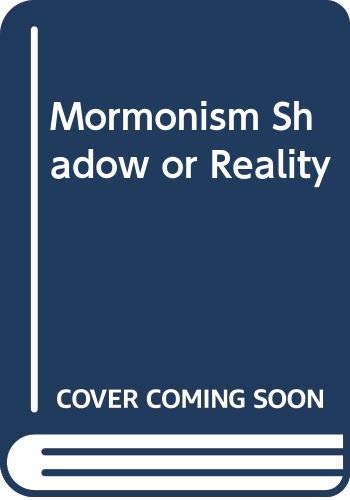 9789993074427: Mormonism Shadow or Reality