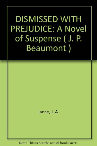 9789993103059: DISMISSED WITH PREJUDICE: A Novel of Suspense ( J. P. Beaumont )