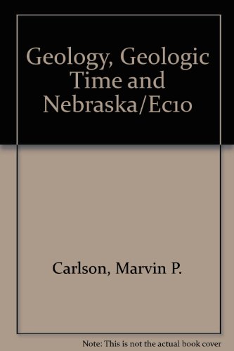 Stock image for Geology, Geologic Time and Nebraska/Ec10 for sale by Booksavers of MD