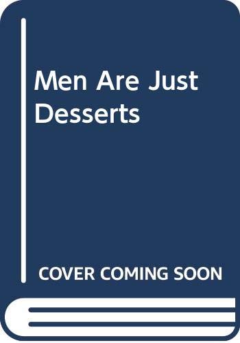 Stock image for Men Are Just Desserts for sale by ThriftBooks-Dallas