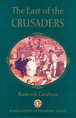 Imagen de archivo de The Last of the Crusaders: The Knights of St. John and Malta in the Eighteenth Century a la venta por Strawberry Hill Books