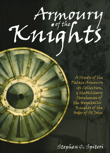 9789993239338: Armoury of the Knights: A Study of the Palace Armoury, Its Collection, and the Military Storehouses of the Hospitaller Knights of the Order of
