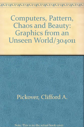 9789993258759: Computers, Pattern, Chaos and Beauty: Graphics from an Unseen World/304011