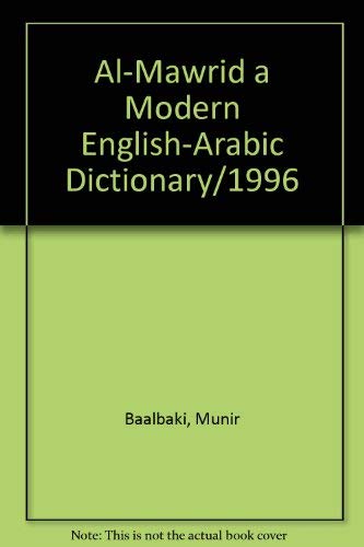 Beispielbild fr Al-Mawrid A Modern English-Arabic Dictionary zum Verkauf von Fergies Books
