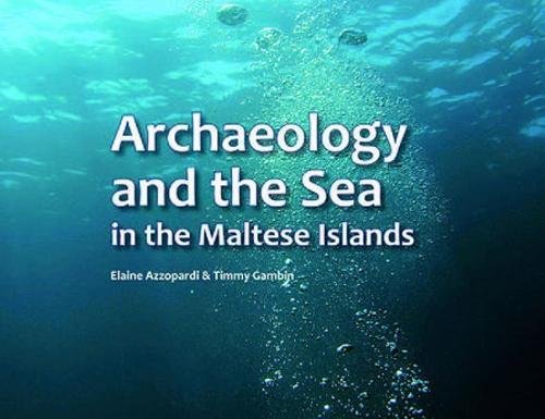 Stock image for Archaeology and the Sea in the Maltese Islands for sale by Books From California