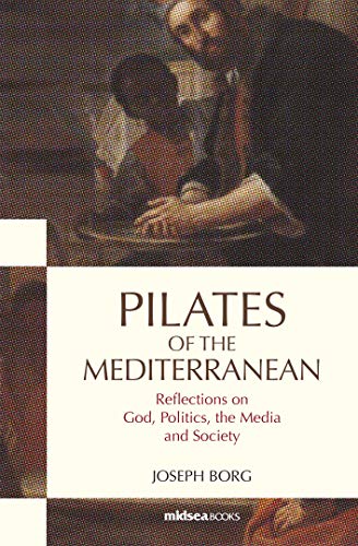 Stock image for Pilates of the Mediterranean: Reflections on God, Politics, the Media and Society for sale by Books From California