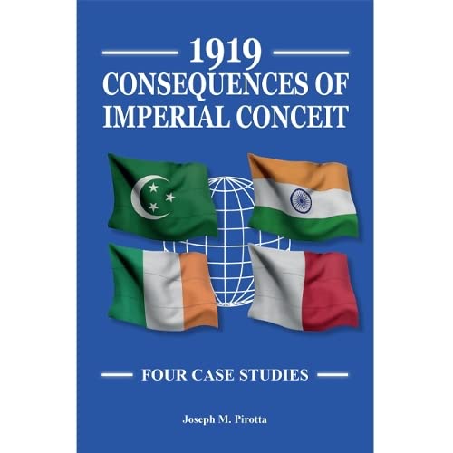 1919 Consequences of Imperial Conceit:: Four Case Studies (9789993278405) by Joseph Pirotta