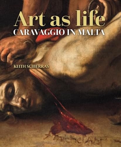 Beispielbild fr Art as life : Caravaggio in Malta zum Verkauf von AHA-BUCH GmbH