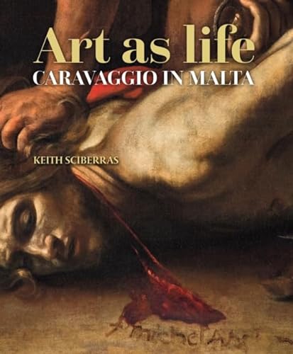 Stock image for Art As Life: Caravaggio In Malta for sale by GreatBookPrices