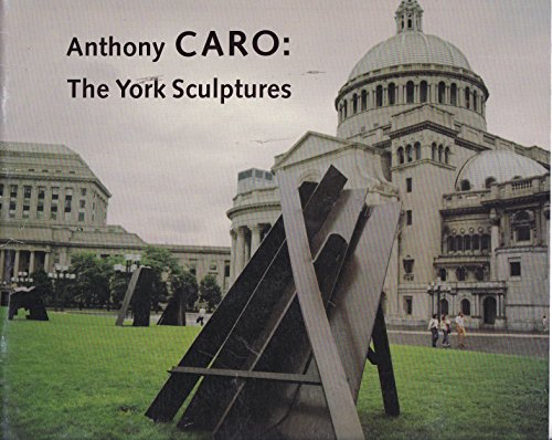 Imagen de archivo de Anthony Caro: the York Sculptures a la venta por Books End Bookshop