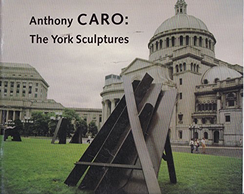 Stock image for Anthony Caro: the York Sculptures for sale by Books End Bookshop