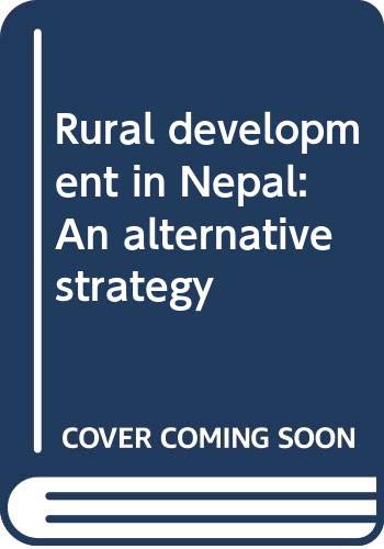 Beispielbild fr Rural development in Nepal: An alternative strategy zum Verkauf von Powell's Bookstores Chicago, ABAA