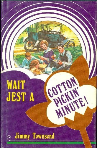 Stock image for Wait Jest a Cotton Pickin Minute for sale by ThriftBooks-Atlanta