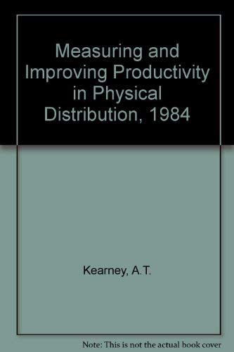 9789993331438: Measuring and Improving Productivity in Physical Distribution, 1984