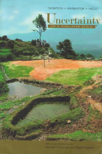 Stock image for Uncertainty on a Himalayan Scale: An Institutional Theory of Environmental Perception and a Strategic Framework for the Sustainable Development of the Himalaya for sale by Discover Books