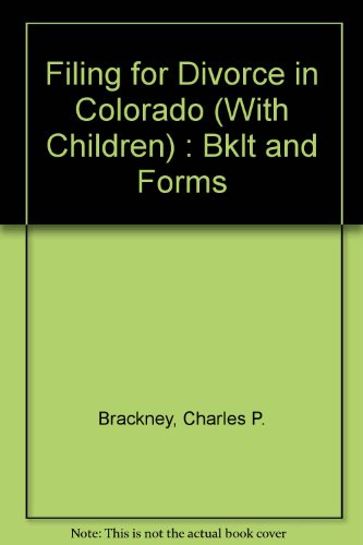 9789993347644: Filing for Divorce in Colorado (With Children) : Bklt and Forms
