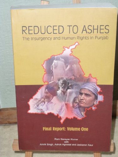 9789993353577: Reduced To Ashes : The Insurgency And Human Rights In Punjab - Final Report Volume One