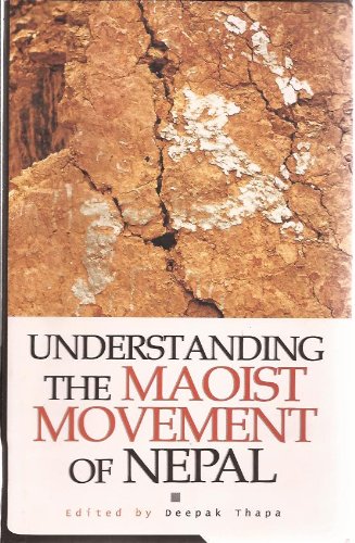 UNDERSTANDING THE MAOIST MOVEMENT OF NEPAL (CHAUTARI BOOKS SERIES #10)
