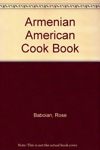 9789993580300: Armenian American Cook Book