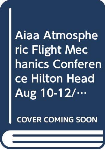 Stock image for AIAA Atmospheric Flight Mechanics Conference: A Collection of Technical Papers Hilton Head August 10-12, 1992. TWO VOLUMES for sale by Zubal-Books, Since 1961