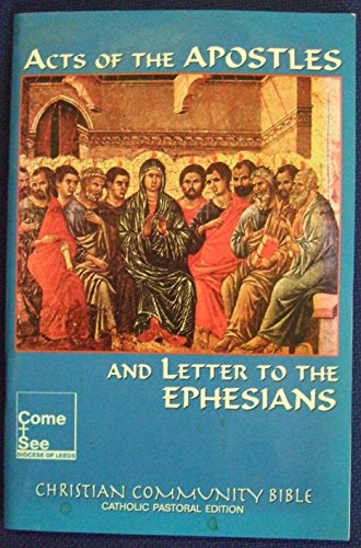 Stock image for Acts of the Apostles and Letter to the Ephesians - taken from The Christian Community Bible Catholic Pastoral Edition for sale by AwesomeBooks