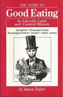 Imagen de archivo de Guide to Good Eating in Lincoln Land and Central Illinois a la venta por Better World Books
