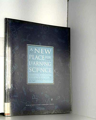 9789993996583: A New Place for Learning Science: Starting and Running a Science Center