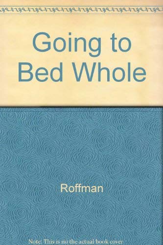 Imagen de archivo de Going to Bed Whole a la venta por Book Bungalow