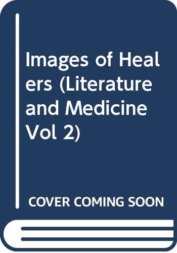 Stock image for Images of Healers (Literature and Medicine Vol 2) for sale by Redux Books