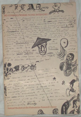 Imagen de archivo de No Symbols Where None Intended: A Catalogue of Books, Manuscripts, and Other Materials Relating to Samuel Beckett in the Collections of the Humanities a la venta por HPB-Movies