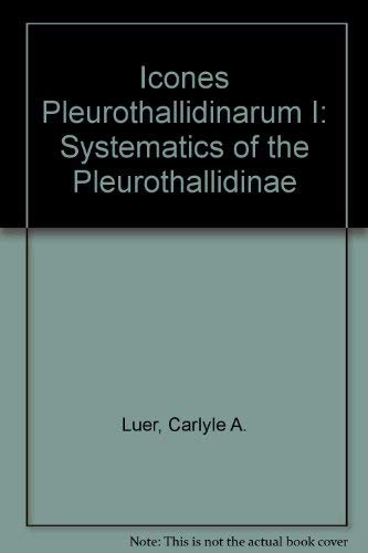 Beispielbild fr Icones Pleurothallidinarum I: Systematics of the Pleurothallidinae Luer, Carlyle A. zum Verkauf von biblioMundo