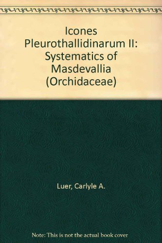 Beispielbild fr Icones Pleurothallidinarum II: Systematics of Masdevallia (Orchidaceae) zum Verkauf von biblioMundo