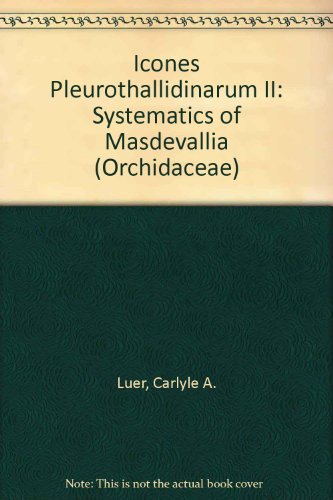 9789994116072: Icones Pleurothallidinarum II : Systematics of Masdevallia (Orchidaceae)