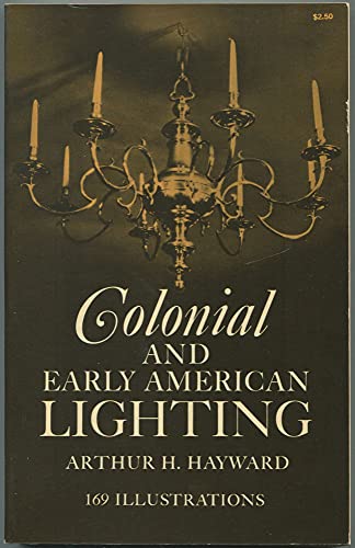 Beispielbild fr Colonial and Early American Lighting zum Verkauf von GF Books, Inc.
