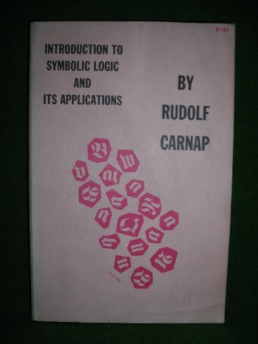 9789994149391: Introduction to Symbolic Logic and Its Applications [Paperback] by Carnap Rudolf