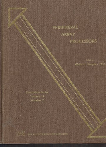 Imagen de archivo de Peripheral Array Processors. Simulation Series, Volume 14, No. 2 a la venta por Zubal-Books, Since 1961