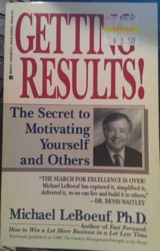 Beispielbild fr Getting Results! the Secret of Motivating Yourself and Others zum Verkauf von Better World Books