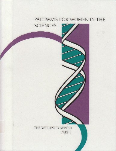 Imagen de archivo de Pathways for Women in the Sciences (The Wellesley Report, Part 1) a la venta por GuthrieBooks