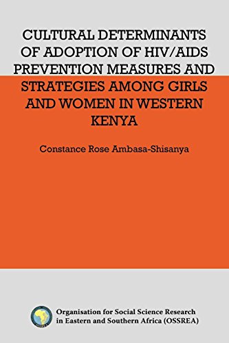 Stock image for Cultural Determinants of Adoption of HIV/AIDS Prevention Measures and Strategies Among Girls and Women in Western Kenya for sale by Phatpocket Limited