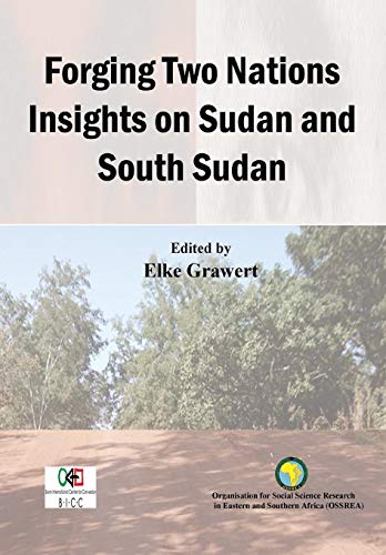 9789994455737: Forging Two Nations Insights on Sudan and South Sudan