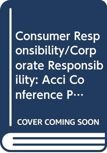 9789994570003: Consumer Responsibility/Corporate Responsibility: Acci Conference Proceedings